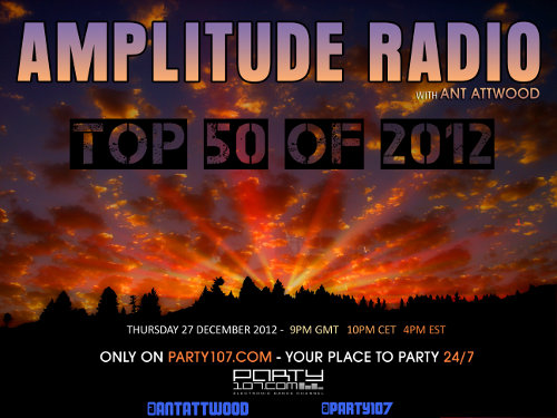 Amplitude Radio Top 50 of 2012 with Ant Attwood (2012-12-27)